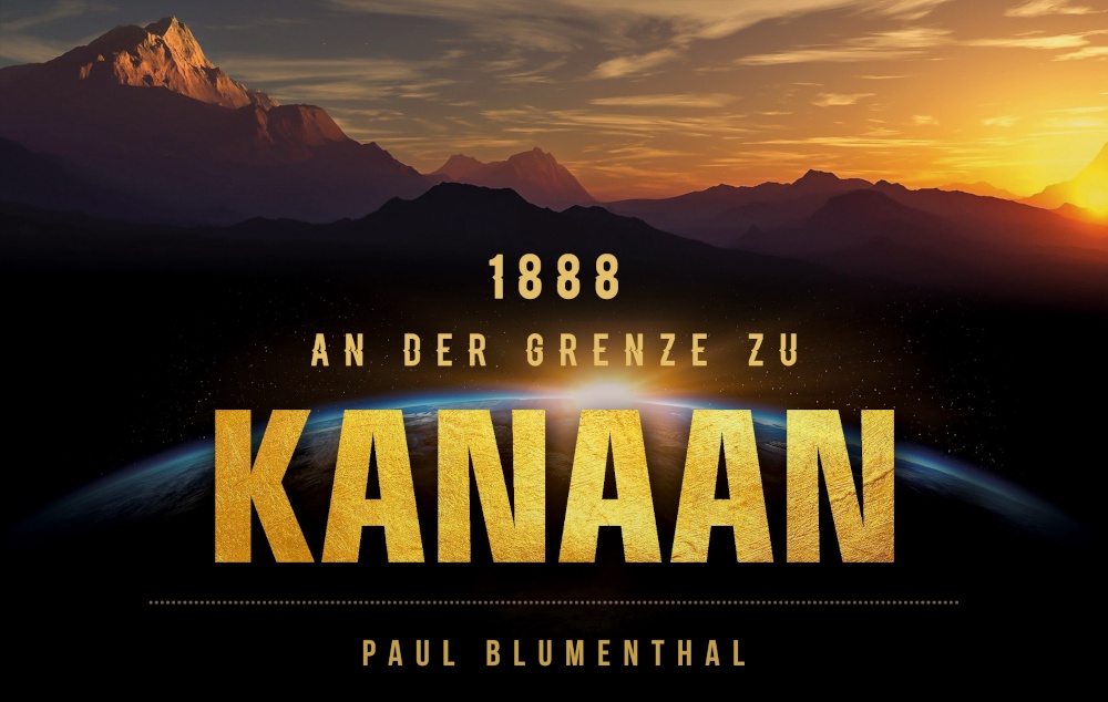 1888 – An der Grenze zu Kanaan